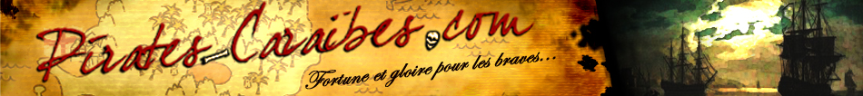 Pirates-caraibes.com Fortune et gloire pour les braves